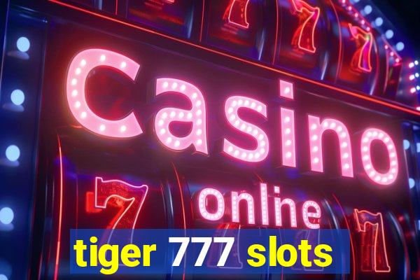 tiger 777 slots